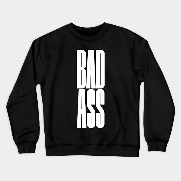 bad ass Crewneck Sweatshirt by lkn